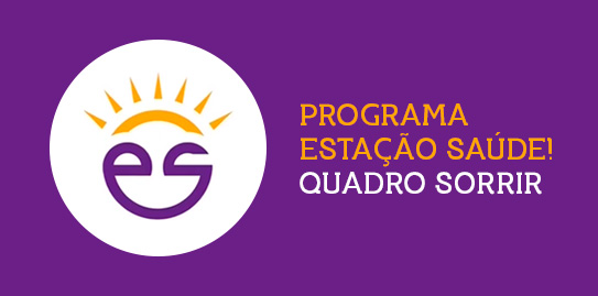 Programa Estação Saúde, Quadro Sorrir